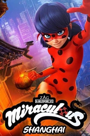  مشاهدة فيلم Miraculous World: Shanghai – The Legend of Ladydragon 2021 مترجم