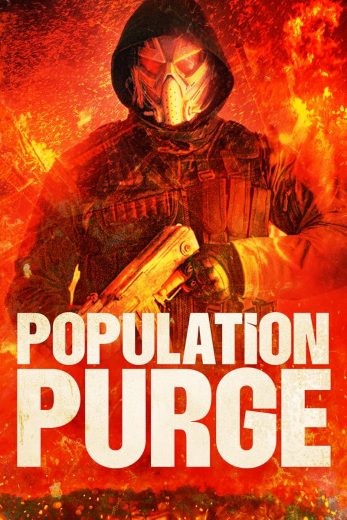 مشاهدة فيلم Population Purge 2024 مترجم مشاهدة فيلم Population Purge 2024 مترجم