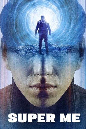  مشاهدة فيلم Super Me 2019 مترجم